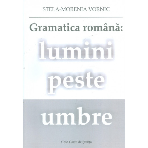 Gramatica romana: lumini peste umbre
