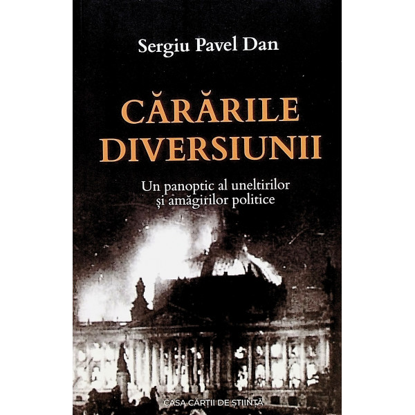 Cararile diversiunii. Un panoptic al uneltirilor si amagirilor politice