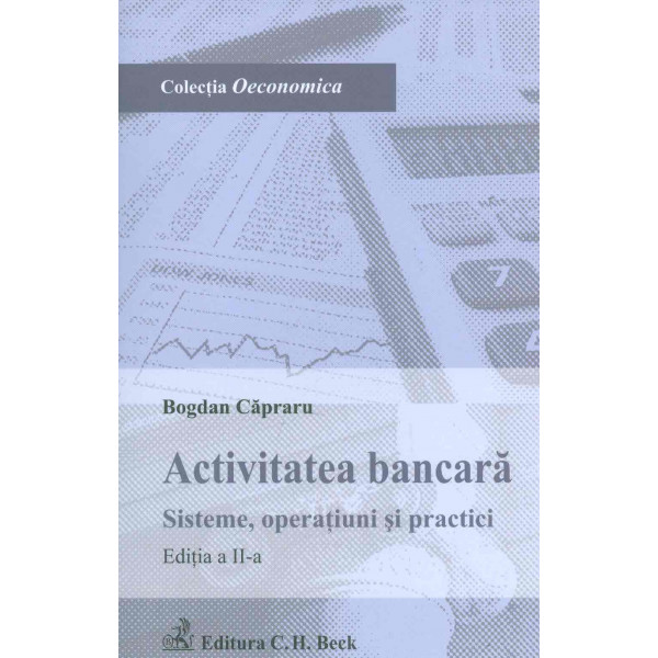 Activitatea bancara. Sisteme, operatiuni si practici