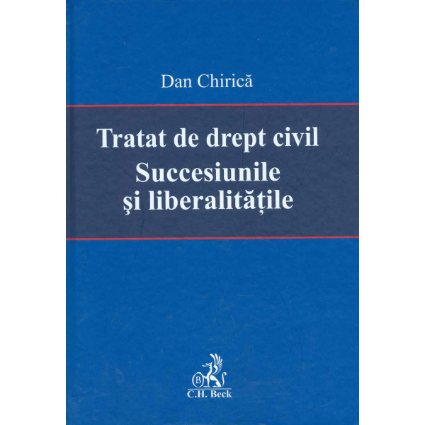Tratat de drept civil. Succesiunile si liberalitatile