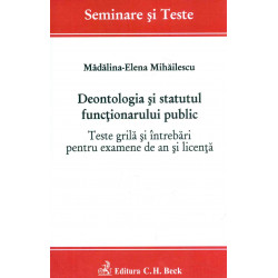 Deontologia si statutul functionarului public. Teste grila si intrebari pentru examene de an si licenta