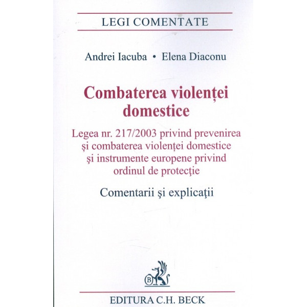 Combaterea violentei domestice. Comentarii si explicatii