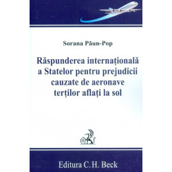Raspunderea internationala a Statelor pentru prejudicii cauzate de aeronave tertilor aflati la sol