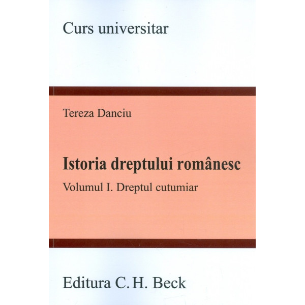 Istoria dreptului romanesc, vol. I - Dreptul cutumiar