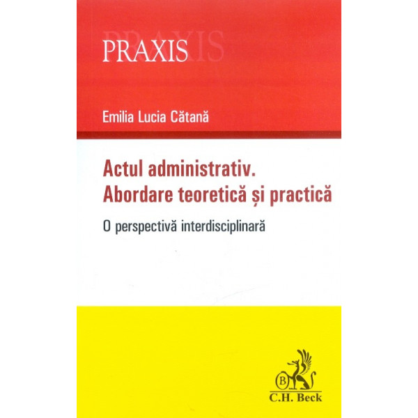 Actul administrativ. Abordare teoretica si practica. O perspectiva interdisciplinara