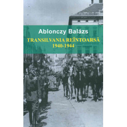 Transilvania reintoarsa 1940-1944
