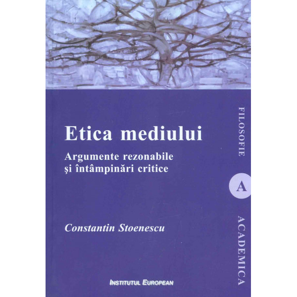 Etica mediului. Argumente rezonabile si intampinari critice