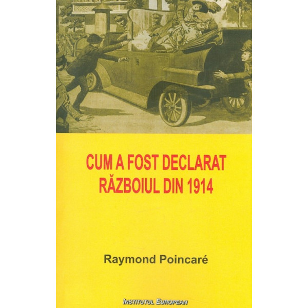 Cum a fost declarat razboiul din 1914