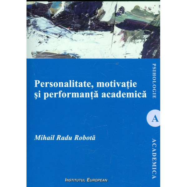 Personalitate, motivatie si performanta academica