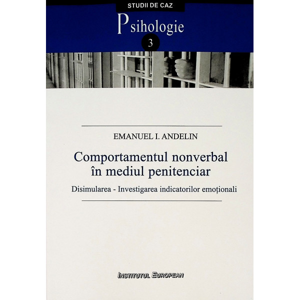 Comportamentul nonverbal in mediul penitenciar. Disimularea - Investigarea indicatorilor emotionali
