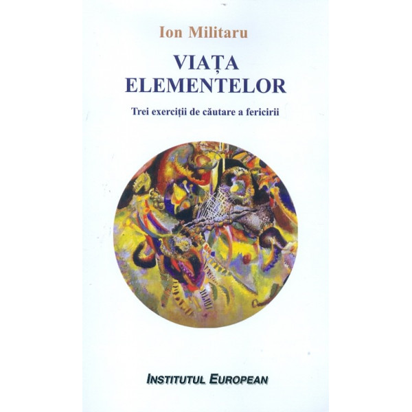 Viata elementelor. Trei exercitii de cautare a fericirii