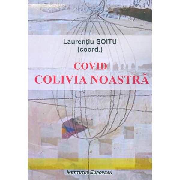 Covid. Colivia noastra