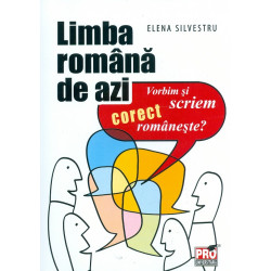 Limba romana de azi. Vorbim si scriem corect romaneste?