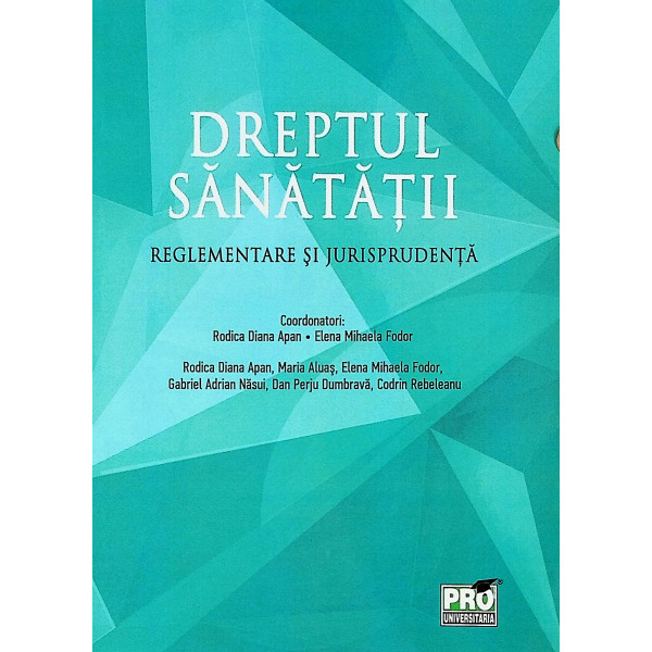 Dreptul sanatatii. Reglementare si jurisprudenta