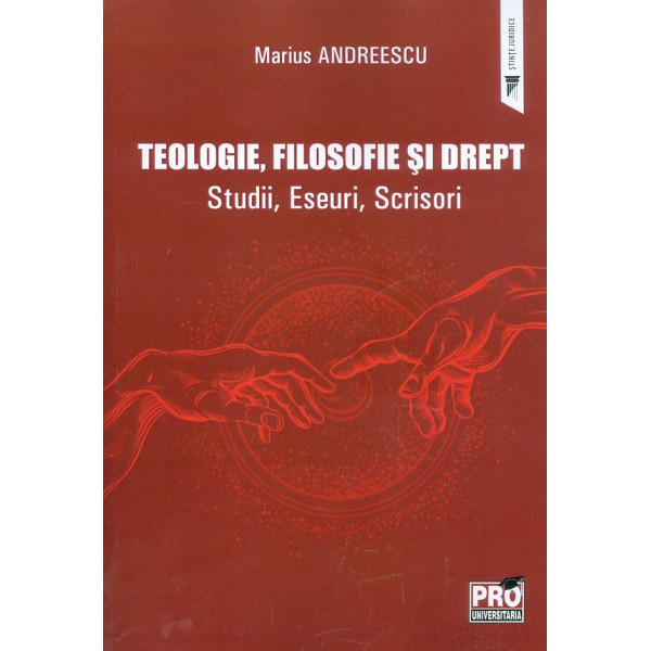 Teologie, filosofie si drept. Studii, eseuri, scrisori