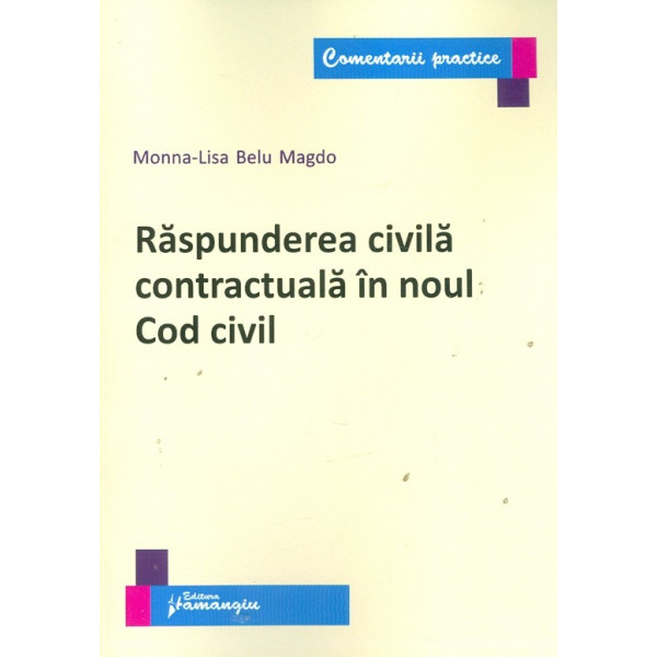 Raspunderea civila contractuala in noul Cod civil
