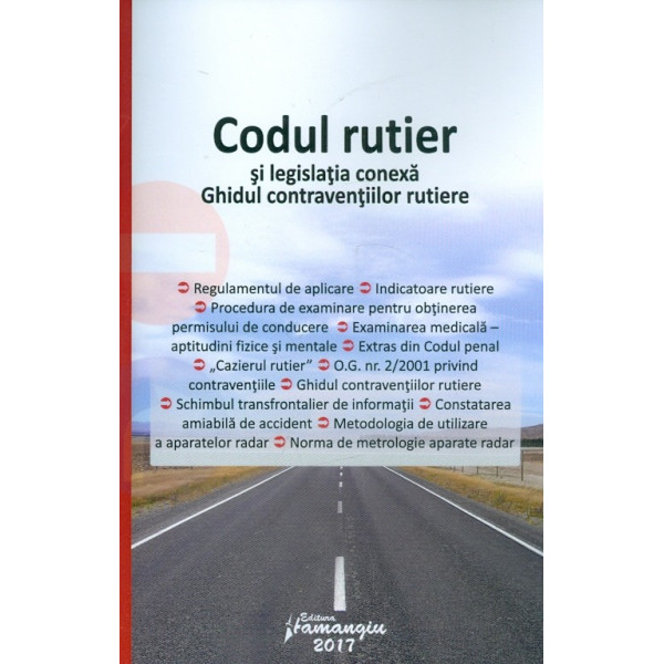 Codul rutier si legislatie conexa. Ghidul contraventiilor rutiere