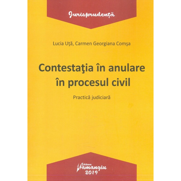 Contestatia in anulare in procesul civil. Practica judiciara