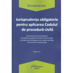 Jurisprudenta obligatorie pentru aplicarea Codului de procedura civila