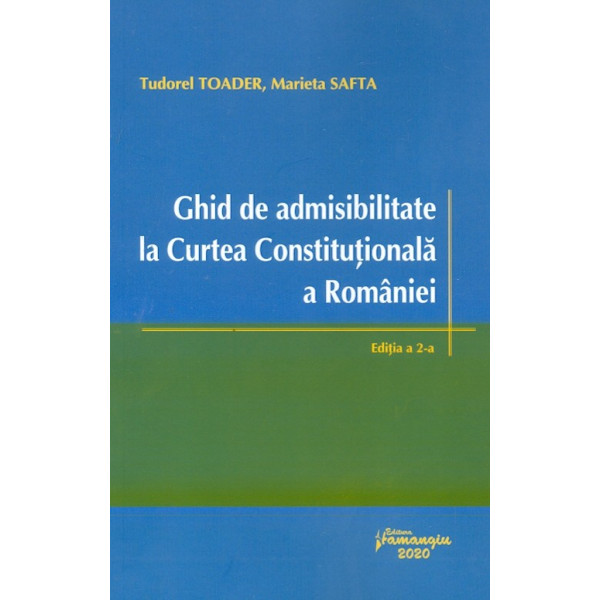 Ghid de admisibilitate la Curtea Constitutionala a Romaniei
