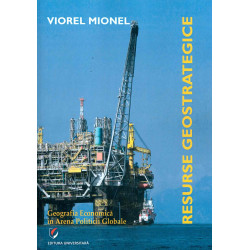 Resurse geostrategice. Geografia economica in arena politicii Globale