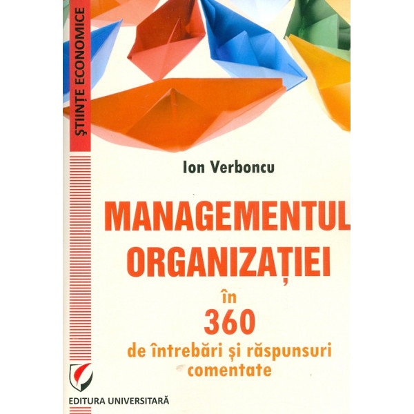 Managementul organizatiei in 360 de intrebari si raspunsuri comentate