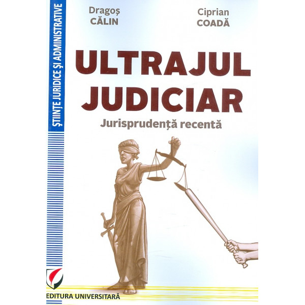Ultrajul judiciar. Jurisprudenta recenta