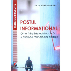 Postul Informatial,Omul intre linistea filocalica si explozia tehnologiei digitale