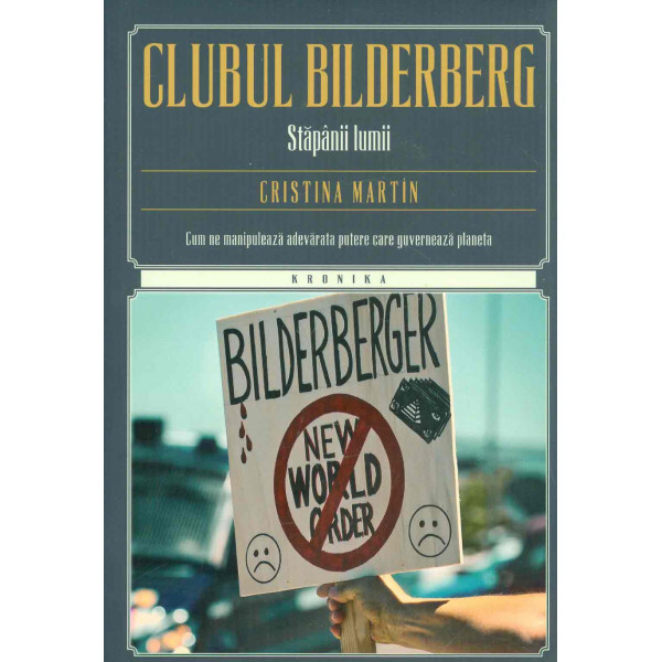 Clubul Bilderberg. Stapanii lumii