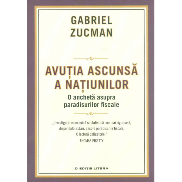 Avutia ascunsa a natiunilor. O ancheta asupra paradisurilor fiscale