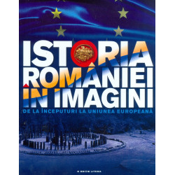 Istoria Romaniei in imagini de la inceputuri la Uniunea Europeana