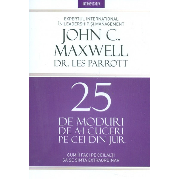 25 de moduri de a-i cuceri pe cei din jur. Cum ii faci pe ceilalti sa se simta extraordinar