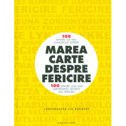 Marea carte despre fericire. 100 dintre cele mai importante secrete ale fericirii