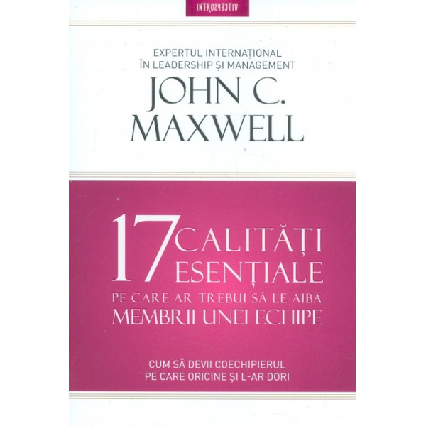 17 calitati esentiale pe care ar trebui sa le aiba membrii unei echipe. Cum sa devii coechipierul pe care oricine si l-ar dori