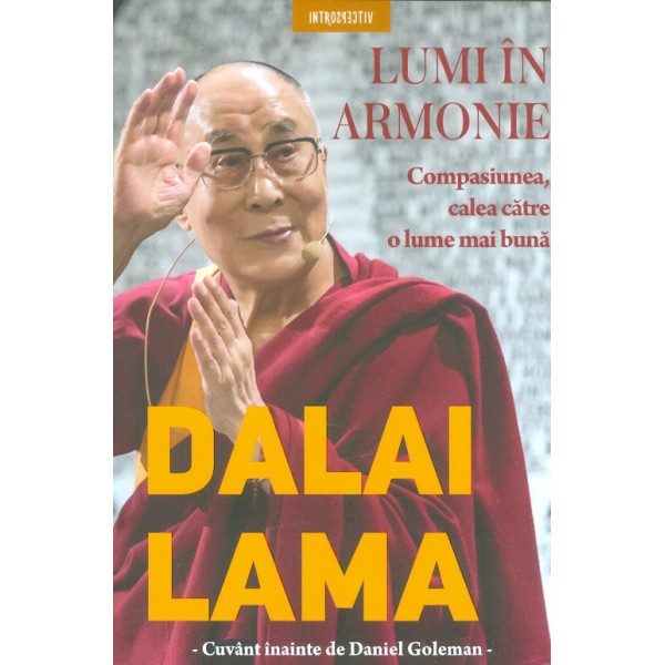 Lumi in armonie. Compasiunea, calea catre o lume mai buna