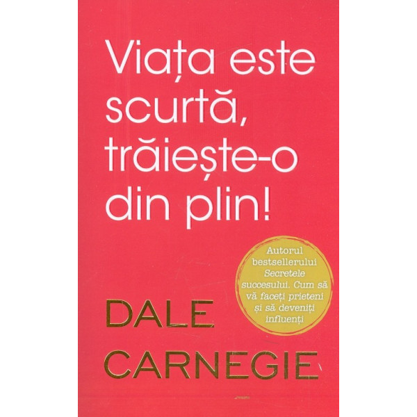 Viata este scurta, traieste-o din plin!