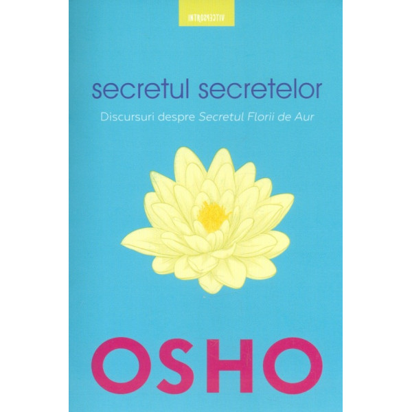 Secretul secretelor. Discurs despre Secretul Florii de Aur