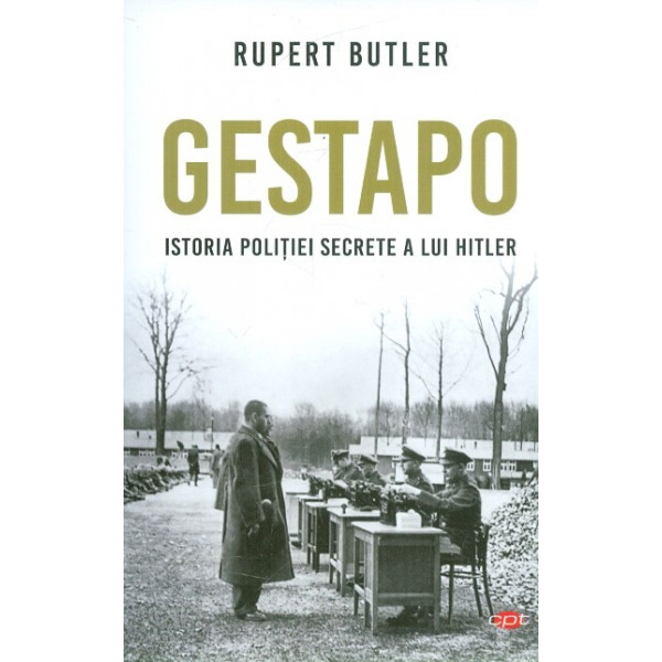 Gestapo. Istoria politiei secrete a lui Hitler