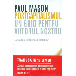 Postcapitalismul. Un ghid pentru viitorul nostru