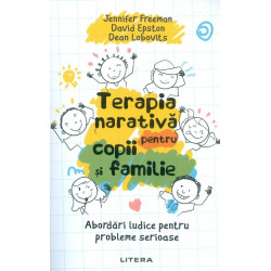 Terapia narativa pentru copii si familie. Abordari ludice pentru probleme serioase