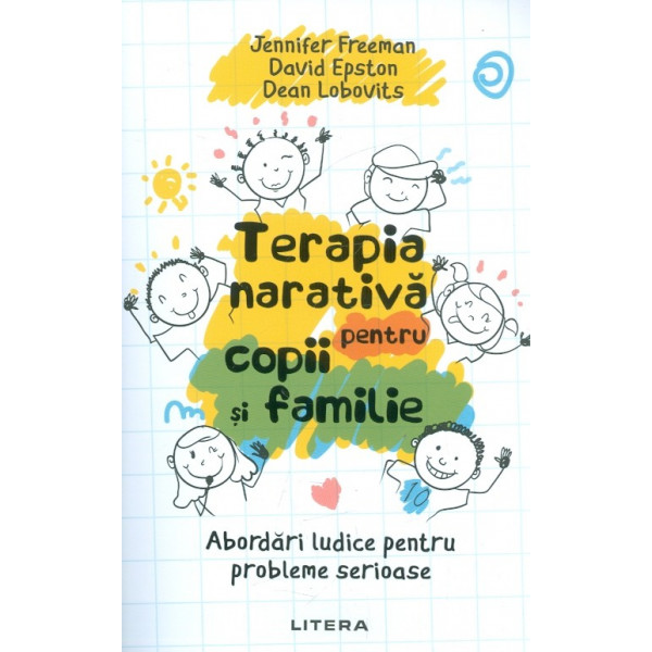 Terapia narativa pentru copii si familie. Abordari ludice pentru probleme serioase