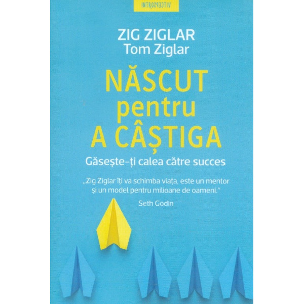 Nascut pentru a castiga. Gaseste-ti calea catre succes