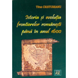 Istoria si evolutia frontierelor romanesti pana in anul 1600