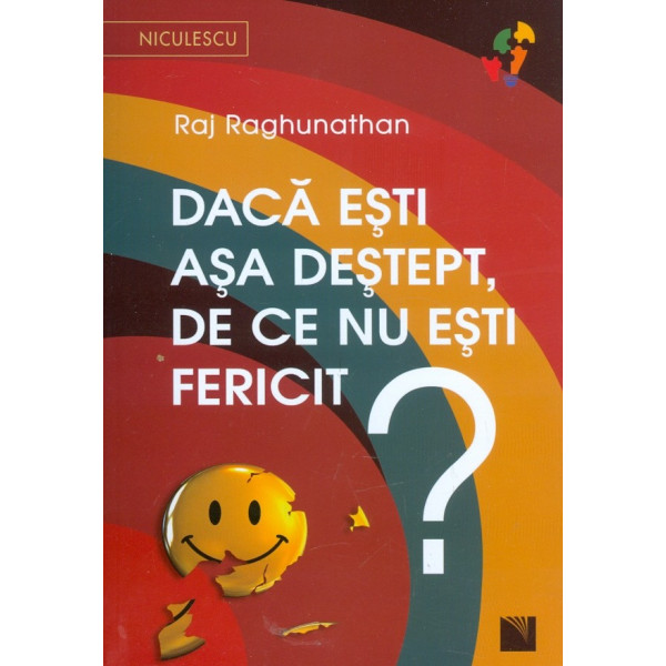 Daca esti asa destept, de ce nu esti fericit?