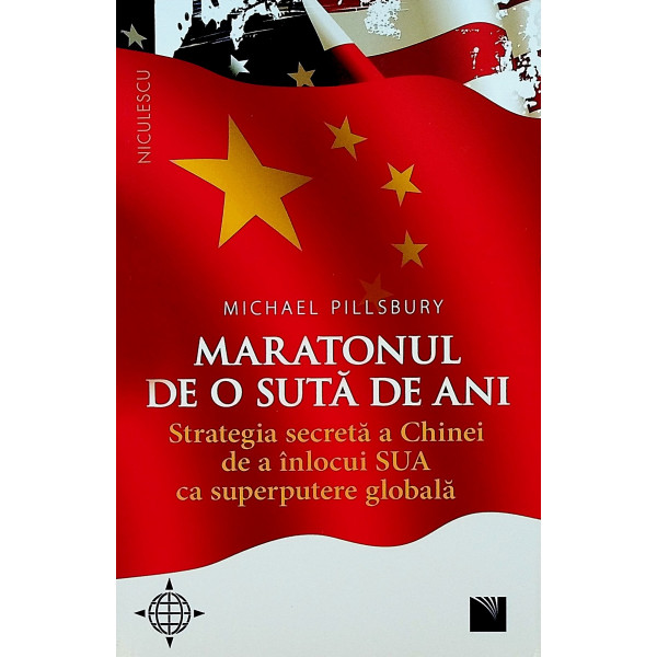 Maratonul de o suta de ani. Strategia secreta a Chinei de a inlocui SUA ca superputere globala