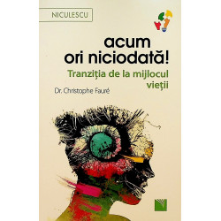 Acum ori niciodata!...