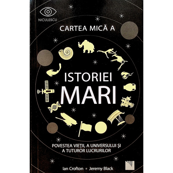 Cartea mica a istoriei mari. Povestea vietii, a universului si a tuturor lucrurilor