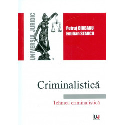 Criminalistica. Tehnica...