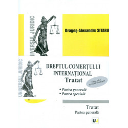 Dreptul comertului international. Tratat - Partea generala. Partea speciala
