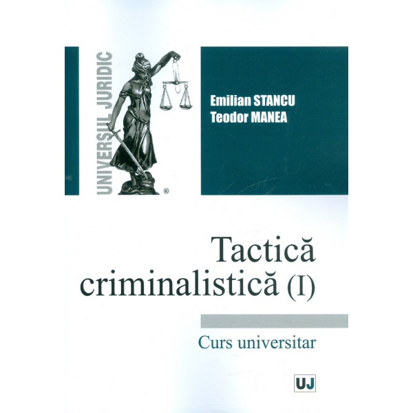 Tactica criminalistica, vol. I